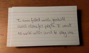 Another of my vision cards that says "I am filled with goodwill and ideas for people I want to work with and to pay me."